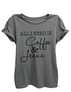 All I Need Is Coffee and Jesus Women's T-Shirt